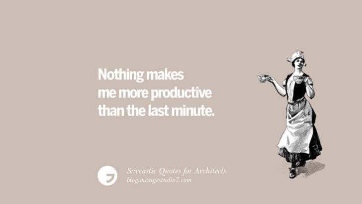 Nothing makes me more productive than the last minute.