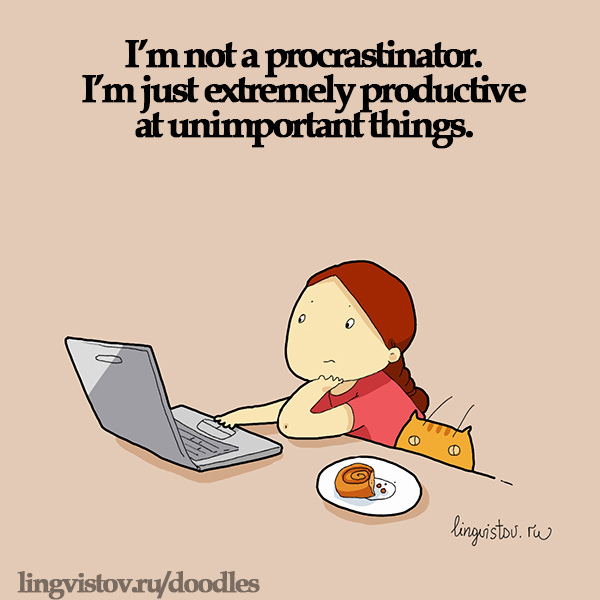 I'm not a procrastinator. I'm just extremely productive at unimportant things. Doodles on Coffee Sleeping Working Life instagram pinterest twitter facebook architecture architect