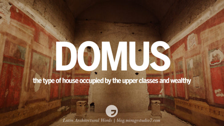 Domus - the type of house occupied by the upper classes and wealthy. Beautiful Latin and Ancient Greek Architecture Words instagram facebook twitter pinterest