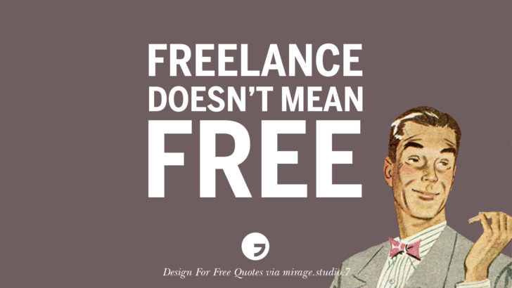 Freelance doesn’t mean free. Sarcastic 'Design For Free' Quotes For Interior Designers And Architects