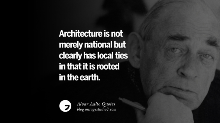 Architecture is not merely national but clearly has local ties in that it is rooted in the earth.