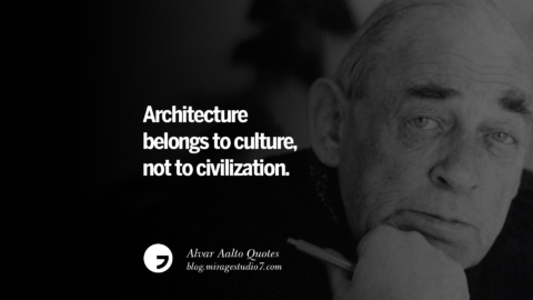 12 Alvar Aalto Quotes On Modern Architecture, Form, City And Culture