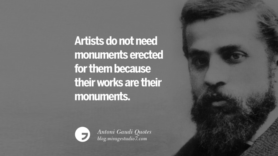 11 Antoni Gaudi Quotes On Religion, God Architecture, And Nature