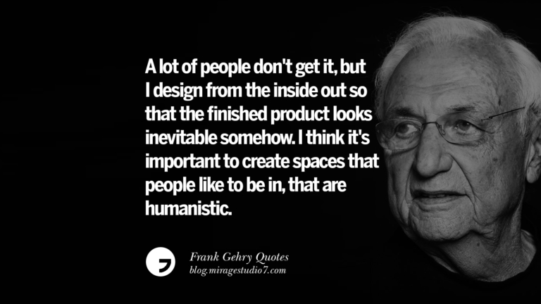 17 Frank Gehry Quotes On Liquid Architecture, Space And Gravity