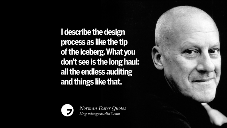 I think you never stop learning. Norman Foster Quotes On Technology, Simplicity, Materials And Design
