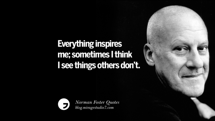 I describe the design process as like the tip of the iceberg. What you don't see is the long haul: all the endless auditing and things like that. Norman Foster Quotes On Technology, Simplicity, Materials And Design