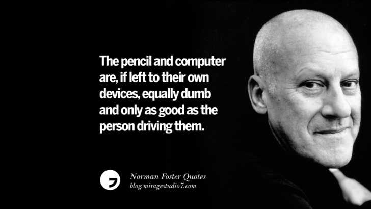 It takes a lot of effort to make a building look effortless. Norman Foster Quotes On Technology, Simplicity, Materials And Design