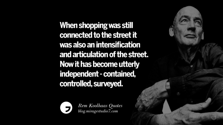 When shopping was still connected to the street it was also an intensification and articulation of the street. Now it has become utterly independent - contained, controlled, surveyed.