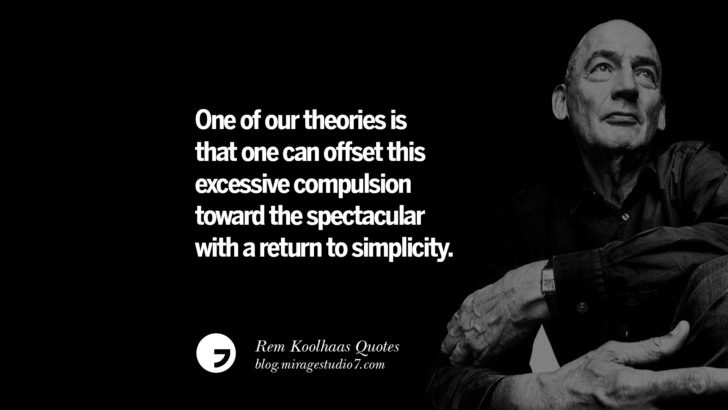 One of our theories is that one can offset this excessive compulsion toward the spectacular with a return to simplicity.