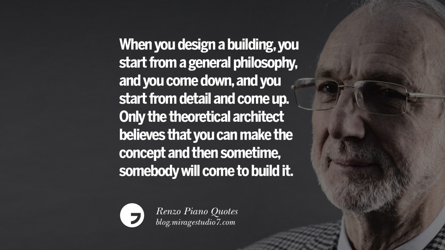 16 Renzo Piano Quotes On Changes And The Art of Making Buildings